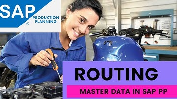 SAP PP(Production Planning) MASTER DATA -  ROUTING