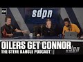 Oilers Get Connor | The Steve Dangle Podcast