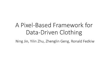 SCA2020 video abstract: A Pixel-Based Framework for Data-Driven Clothing.