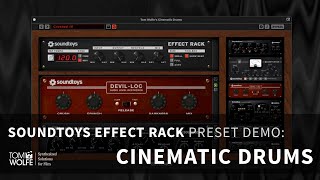 Soundtoys: ‘Cinematic Drums’ Preset Walkthrough (Tom Wolfe)