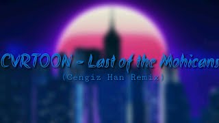 CVRTOON - Last of the Mohicans (Cengiz Han Remix) 1.3x Fast By Vacant Beats Resimi