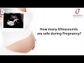 Is Ultrasound Safe in Pregnancy? How many Ultrasounds during Pregnancy? -Dr Shetal Mehta