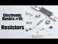 Electronic Basics #16: Resistors