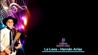 Hernán Arias - La Loca - karaoke