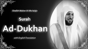 Ad Dukhan | سورة الدخان | Sheikh Maher al Muaqly | English Translation | الشيخ ماهر المعيقلي