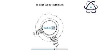 Talking About Elements 41 | Niobium