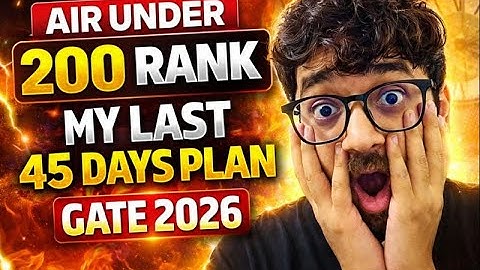 GATE 2026 Under 200 Rank Strategy | My Last 45 Days Plan | Final Revision Plan