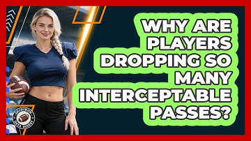 Why Are Players Dropping So Many Interceptable Passes? - Gridiron Data Digest
