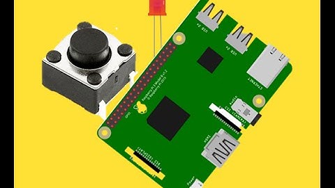 Nút nhấn với Raspberry Pi