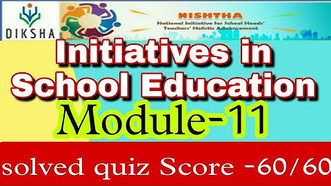 Nishtha module 11 quiz in English | Initiatives in School Education | Nishtha 2.0