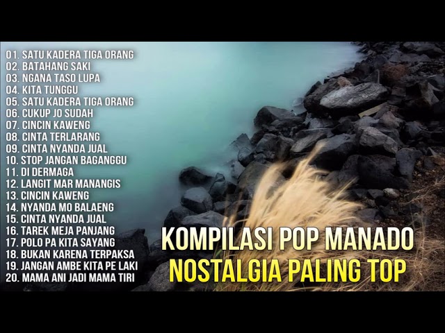 Kompilasi Pop Manado Nostalgia Paling Top class=