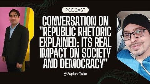 REPUBLIC RHETORIC EXPLAINED: ITS REAL IMPACT ON SOCIETY AND DEMOCRACY