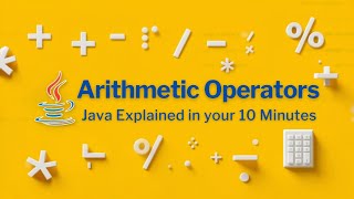 Arithmetic Operators in Java Explained in 10 Minutes | Super Easy for Beginners #java #programming