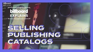 Billboard Explains Why Songwriters Sell Their Publishing Catalogs & What It Means For the Industry