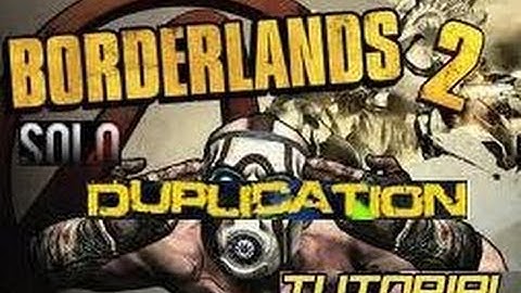 Borderlands 2 Solo Duplication
