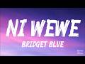 Bridget Blue NI WEWE Lyrics