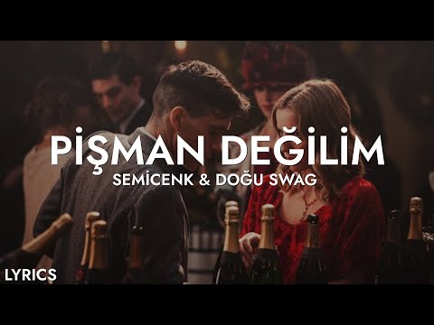 Semicenk & Doğu Swag - Pişman Değilim (Sözleri)