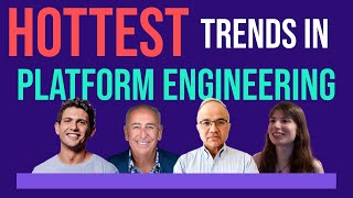 Hottest trends in platform engineering