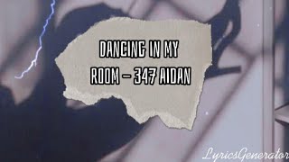 Dancing In My Room - 347 Aidan (slowed)