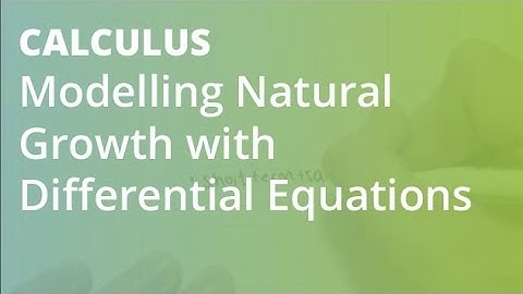 Modelling Natural Growth with Differential Equations