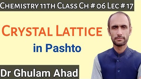 Crystal Latice || Chemistry FSc 11th || Dr Ahad