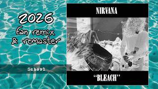 NIRVANA - School [2026 Remix & Remaster]