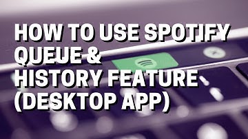 How to Use Spotify Queue and History Feature