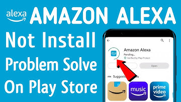 Amazon Alexa App Not Install Download Problem Solve On Google Play Store & Ios