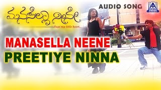 Listen to "preethiye ninna" audio song from "manasella neene" kannada
movie, featuring nagendra prasad, gayathri raghuram... name -
preethiye ninna sing...