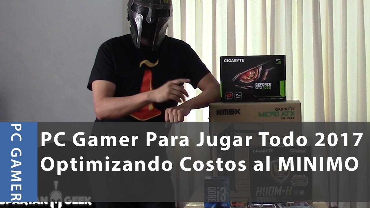 PC Gamer Minimizando Costos Para Jugar Todo 2017 Sin Peeeedos!! | Spartan Geek