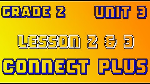 connect Plus primary 2 unit 3 lesson2 &3  كونكت بلس تانية ابتدائي الوحدة الثاله الدرس الثانى والثالث