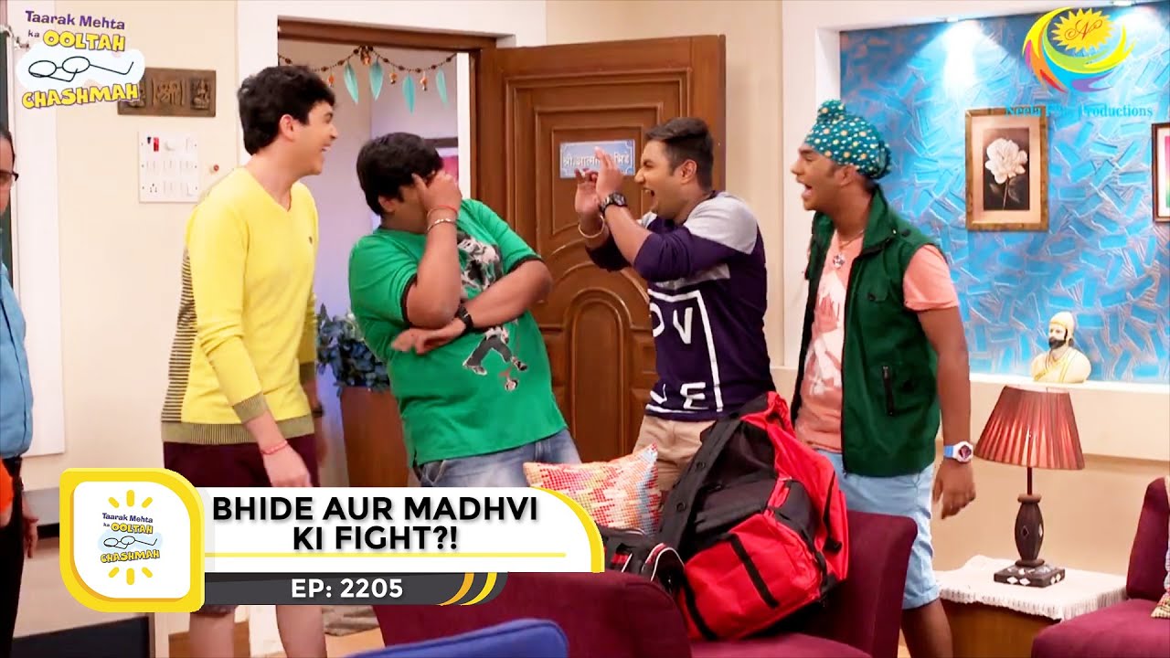 Ep 2205    Bhide Aur Madhvi Ki Fight  Taarak Mehta Ka Ooltah Chashmah  Full Episode   