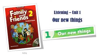Family and Friends 2 - Unit 1: Our new things