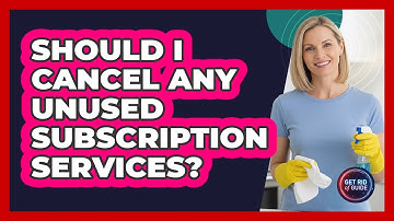 Should I Cancel Any Unused Subscription Services?