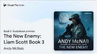 The New Enemy: Liam Scott Book 3 Book 3 by Andy McNab · Audiobook preview