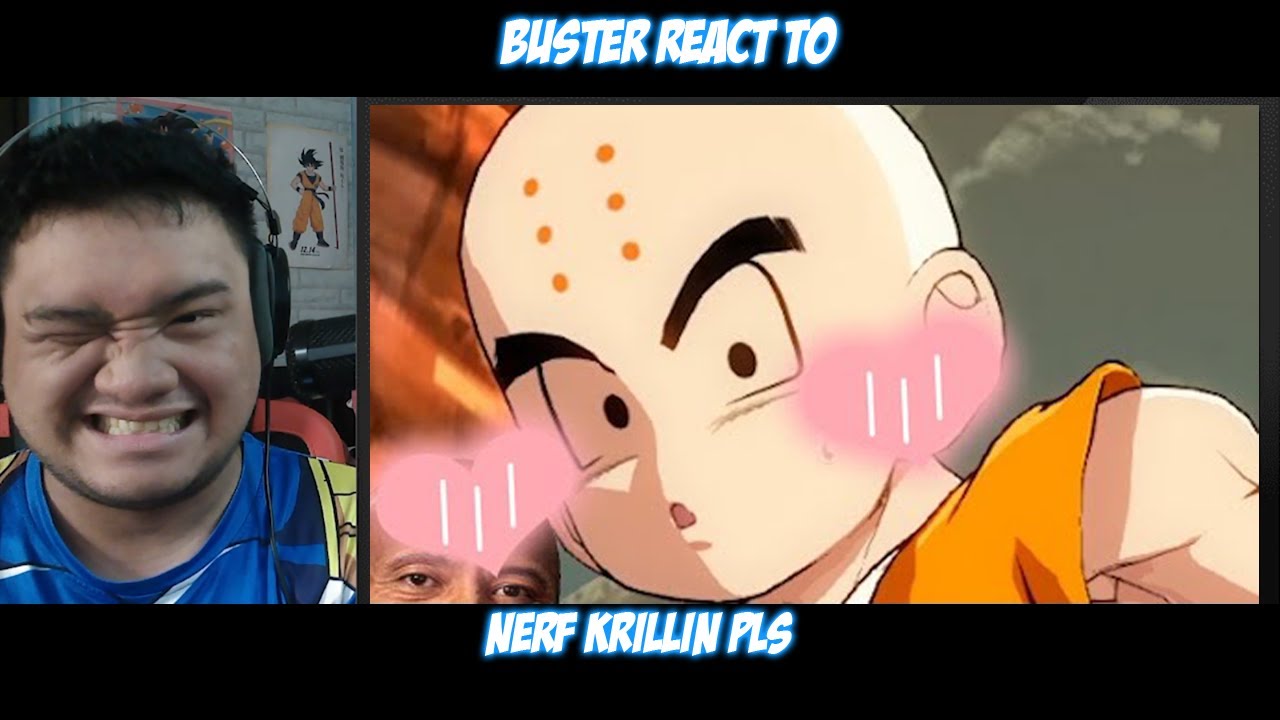 Buster Reaction to nerf krillin pls