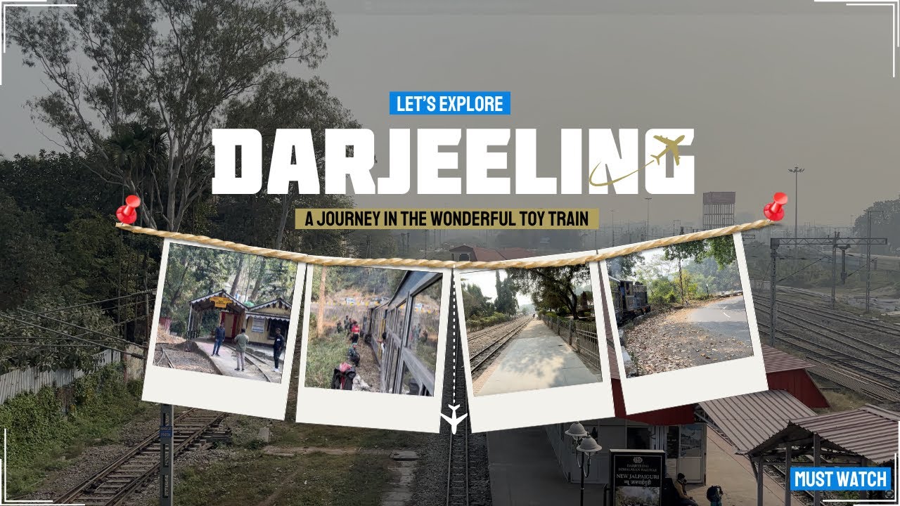 Part 1: NJP to Darjeeling in the Famous Toy Train – An Unforgettable Journey