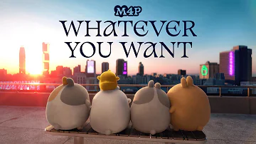 M4P 'Whatever You Want' 【Official MV】