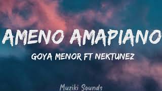 Ameno Amapiano (Remix) - Goya Menor,Nektunez(you want to bamba, you want to chill with the big boys)