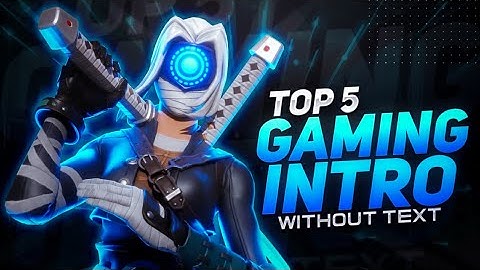 TOP 5 GAMING INTRO [ WITHOUT TEXT ] || FREE DOWNLOAD || DEKHO OR SIKHO