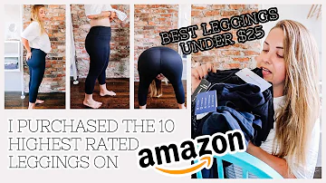 I Purchased the TOP 10 RATED Leggings On Amazon UNDER $25 || TRY-ON HAUL + THOUGHTS!!