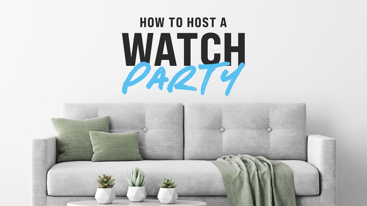How To Host a Watch Party - YouTube