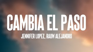 Cambia el Paso - Jennifer Lopez, Rauw Alejandro (Lyrics)