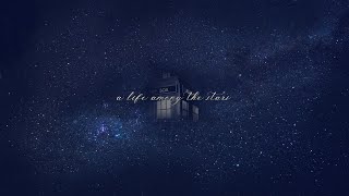 𝒂 𝒍𝒊𝒇𝒆 𝒂𝒎𝒐𝒏𝒈 𝒕𝒉𝒆 𝒔𝒕𝒂𝒓𝒔; Doctor Who playlist