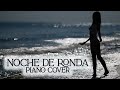 Noche de Ronda - Piano cover