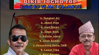 DIKIR JOGHO TOP | ZAIDI BULUH PERINDU ft. MAT GLAMOUR