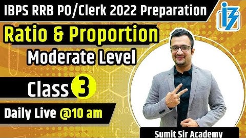 IBPS RRB PO/Clerk 2022 | Ratio & Proportion Class-3 | Moderate Level | Sumit Sir