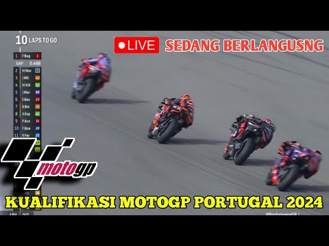 SEDANG BERLANGSUNG! LIVE KUALIFIKASI MOTOGP PORTUGAL 2024| MOTOGP HARI INI