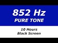 852 hz pure tone  10 hours  black screen  inner strength energy at cellular level