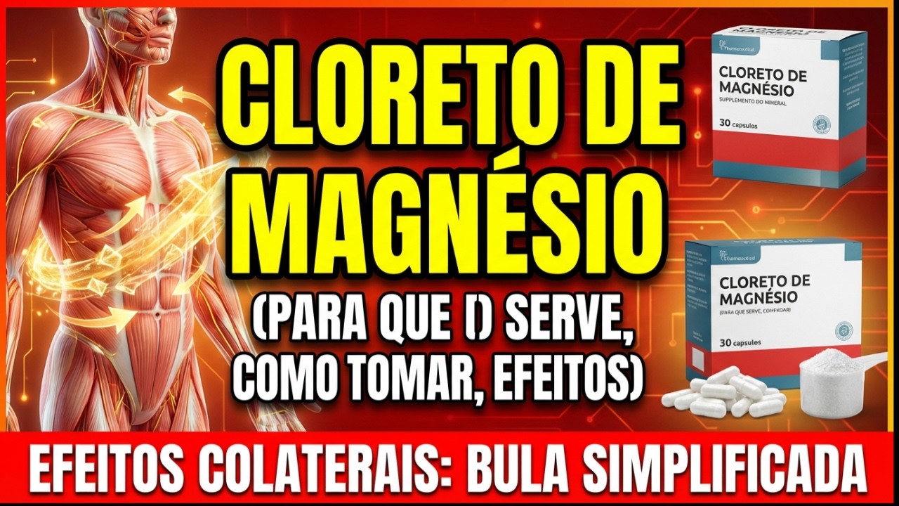 CLORETO DE MAGNÉSIO PARA QUE SERVE, COMO TOMAR, EFEITOS COLATERAIS (Bula Simplificada)